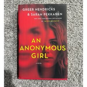 An Anonymous Girl by Greer Hendricks and Sarah Pekkanen Book Hardcover